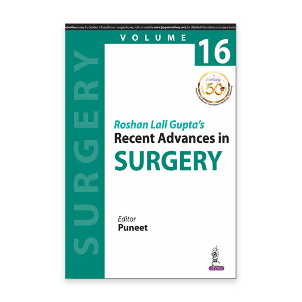 Roshan Lall Gupta's Recent Advances In Surgery Vol.16