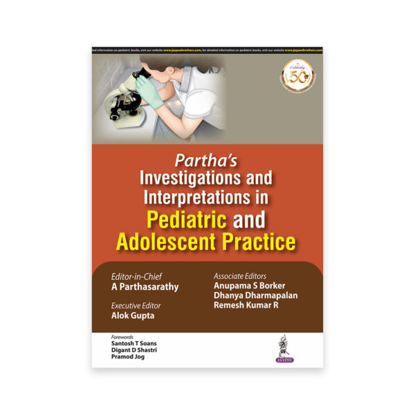 Partha's Investigations and Interpretations in Pediatric and Adolescent Practice