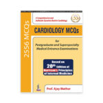 Cardiology MCQs for Postgraduate and Superspecialty Medical Entrance Examinations