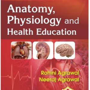 Anatomy, Physiology and Health Education - 9789385915529