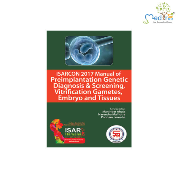 ISARCON 2017 Manual of Preimplantation Genetic Diagnosis & Screening, Vitrification Gametes, Embryo and Tissues