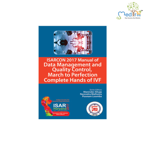 ISARCON 2017 Manual of Data Management and Quality Control, March to Perfection Complete Hands of IVF