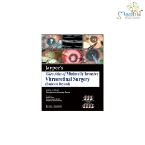Jaypee's Video Atlas of Minimally Invasive Vitreoretinal Surgery (Basics to Beyond)