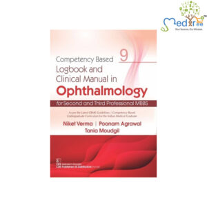 Competency Based Logbook And Clinical Manual In Ophthalmology For Second And Third Professional MBBS