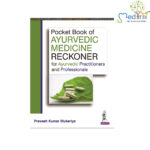 Pocket Book of Ayurvedic Medicine Reckoner for Ayurvedic Practitioners and Professionals