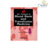 The Textbook of Blood Bank and Transfusion Medicine