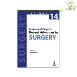 Roshan Lall Gupta’s Recent Advances in Surgery-Volume 14