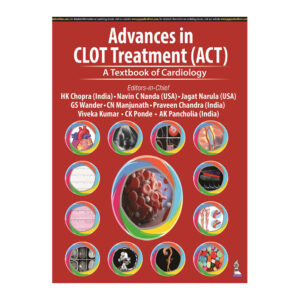 Advances in CLOT Treatment (ACT): A Textbook of Cardiology