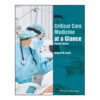 Critical Care Medicine at a Glance 4th/2023