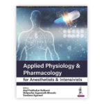 Applied Physiology & Pharmacology for Anesthetists & Intensivists