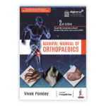 Manipal Manual of Orthopaedics (Free! Complementary Online Access to Musculoskeletal Examination for Undergraduates)