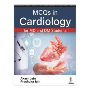 MCQs in Cardiology for MD and DM Students