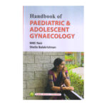 Handbook of Paediatric and Adolescent Gynaecology 1st/2023