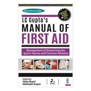LC Guptas Manual of First Aid: Management of General Injuries, Sports Injuries and Common Ailments