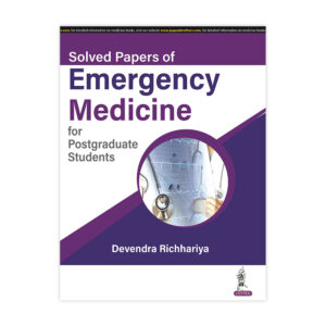 Solved Papers of Emergency Medicine for Postgraduate Students