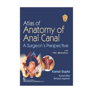 Atlas of Anatomy of Anal Canal A Surgeon’s Perspective