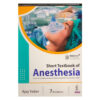 Short Textbook of Anesthesia 2023 by Ajay Yadav