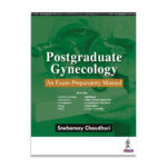 Postgraduate Gynecology: An Exam Preparatory Manual