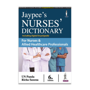 Jaypee’s Nurses Dictionary for Nurses & Allied Healthcare Professionals