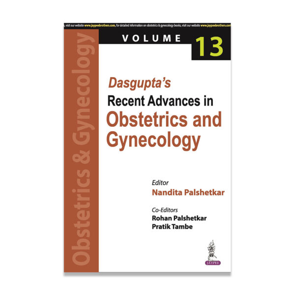 Dasgupta’s Recent Advances in Obstetrics and Gynecology (Volume 13)