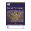 Social Psychiatry: Principles & Clinical Perspectives