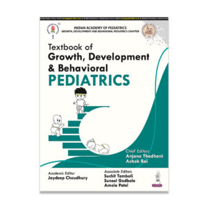 Textbook of Growth, Development & Behavioral Pediatrics (IAP)