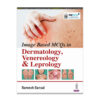 Image Based Mcqs In Dermatology, Venereology & Leprology