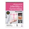 Ultrasound In Infertility & Gynecology Text & Atlas