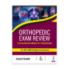 Orthopedic Exam Review: A Comprehensive Manual for Postgraduates for MS, DNB & Diploma Students