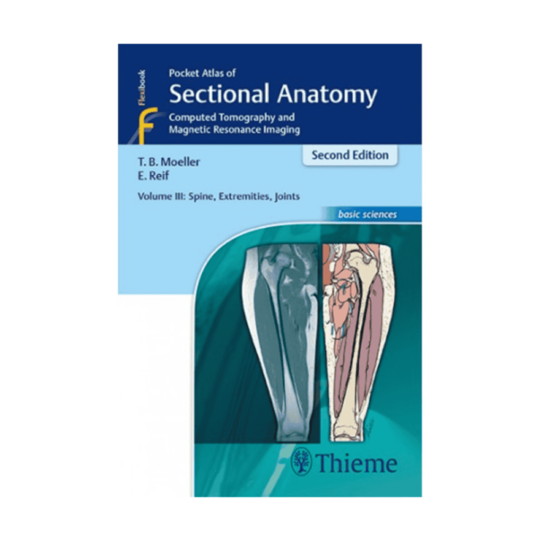 Pocket Atlas of Sectional Anatomy Spine, Extremities, Joints 2nd/2017 (Vol.3)